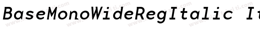 BaseMonoWideRegItalic Italic字体转换